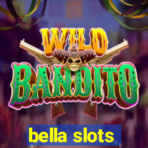 bella slots